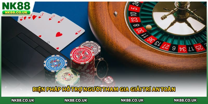 Biện pháp hỗ trợ người tham gia giải trí an toàn