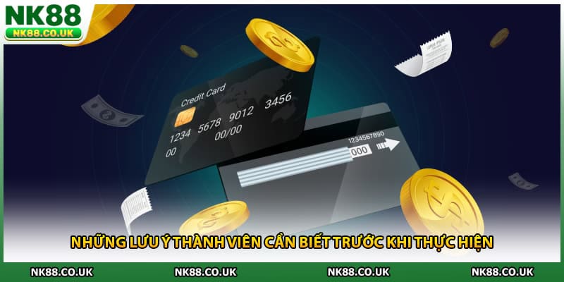 Những lưu ý thành viên cần biết trước khi thực hiện