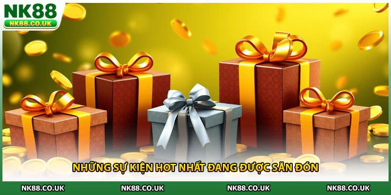 Những sự kiện hot nhất đang được săn đón