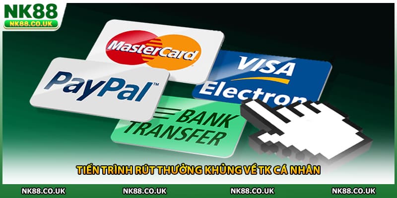 Tiến trình rút thưởng khủng về TK cá nhân